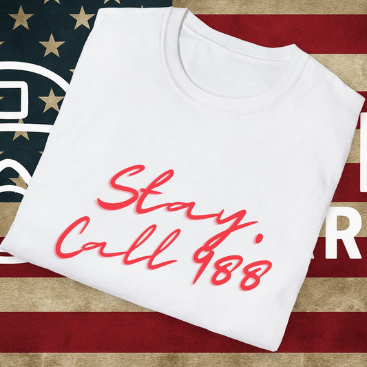 Stay — Call 988 Suicide Awareness T-Shirt